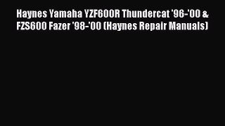 PDF Download Haynes Yamaha YZF600R Thundercat '96-'00 & FZS600 Fazer '98-'00 (Haynes Repair