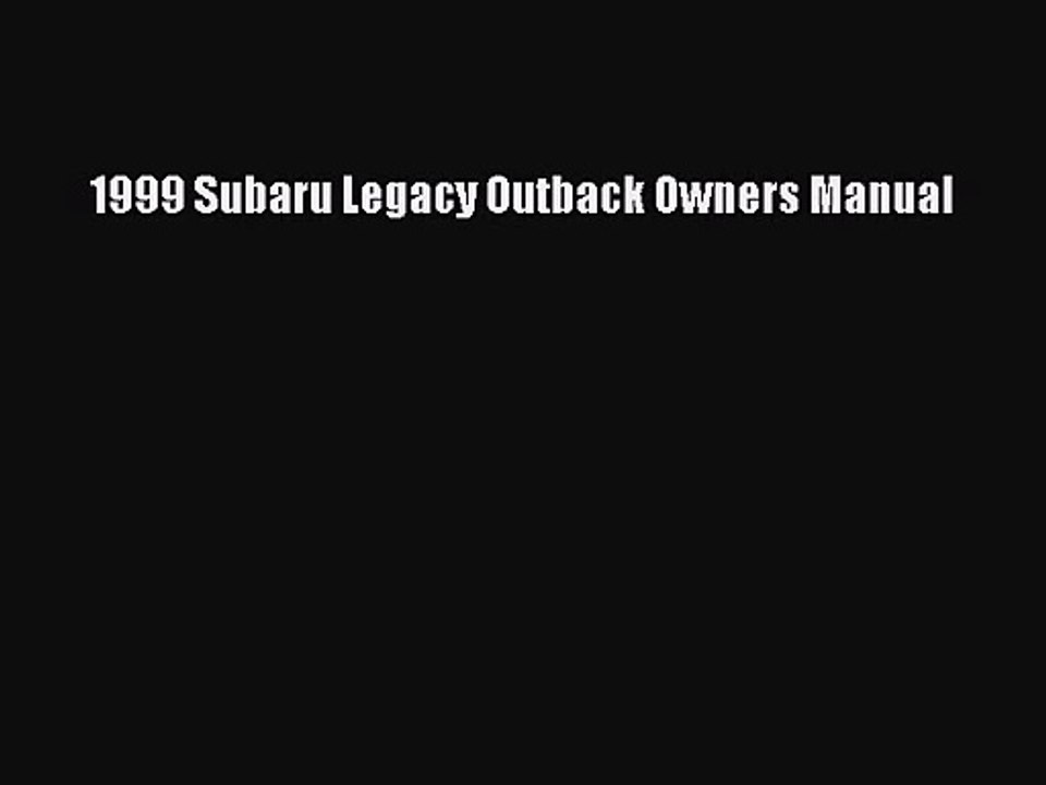 PDF Download 1999 Subaru Legacy Outback Owners Manual Download Online