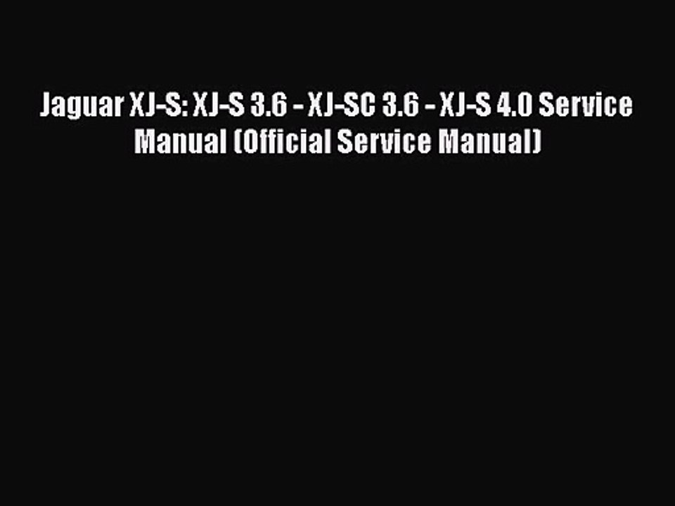 PDF Download Jaguar XJ-S: XJ-S 3.6 - XJ-SC 3.6 - XJ-S 4.0 Service Manual (Official Service