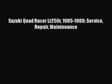 PDF Download Suzuki Quad Racer Lt250r 1985-1988: Service Repair Maintenance PDF Online