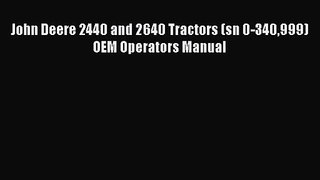 PDF Download John Deere 2440 and 2640 Tractors (sn 0-340999) OEM Operators Manual Download