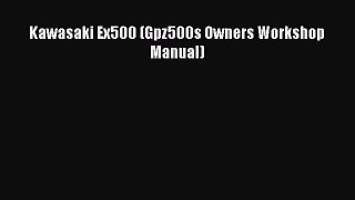 PDF Download Kawasaki Ex500 (Gpz500s Owners Workshop Manual) PDF Online