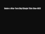 Under a War-Torn Sky (Single Title (One-Off)) Download Under a War-Torn Sky (Single Title (One-Off))#