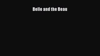 Belle and the Beau Read Belle and the Beau# PDF Online