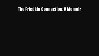 Read The Friedkin Connection: A Memoir Ebook Free