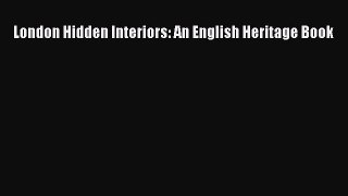 London Hidden Interiors: An English Heritage Book [PDF Download] London Hidden Interiors: An