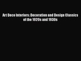 Art Deco Interiors: Decoration and Design Classics of the 1920s and 1930s [PDF Download] Art