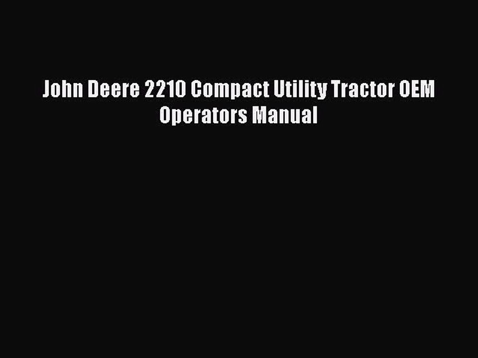 PDF Download John Deere 2210 Compact Utility Tractor OEM Operators