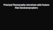 Read Principal Photography: Interviews with Feature Film Cinematographers Ebook Free