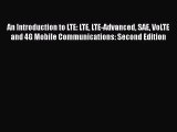 PDF Download An Introduction to LTE: LTE LTE-Advanced SAE VoLTE and 4G Mobile Communications: