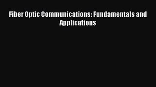 PDF Download Fiber Optic Communications: Fundamentals and Applications Read Full Ebook