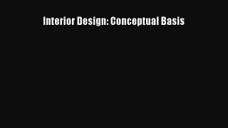 Interior Design: Conceptual Basis [PDF Download] Interior Design: Conceptual Basis# [Download]