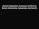 PDF Download Network Optimization: Continuous and Discrete Models (Optimization Computation