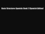 Basic Structures Spanish: Book 2 (Spanish Edition) [PDF Download] Basic Structures Spanish: