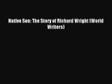 Native Son: The Story of Richard Wright (World Writers) [PDF Download] Native Son: The Story