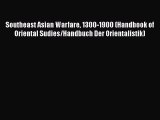 Southeast Asian Warfare 1300-1900 (Handbook of Oriental Sudies/Handbuch Der Orientalistik)