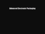 PDF Download Advanced Electronic Packaging Download Online