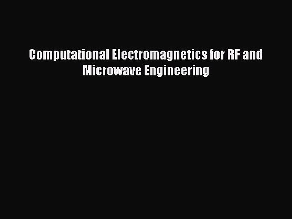 PDF Download Computational Electromagnetics for RF and Microwave Engineering PDF Full Ebook