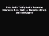 Men's Health: The Big Book of Uncommon Knowledge: Clever Hacks for Navigating Life with Skill