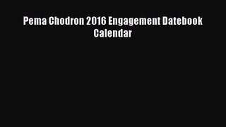 Pema Chodron 2016 Engagement Datebook Calendar [Download] Online