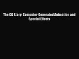 Download The CG Story: Computer-Generated Animation and Special Effects PDF Free