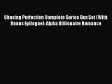 Chasing Perfection Complete Series Box Set (With Bonus Epilogue): Alpha Billionaire Romance