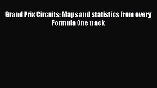 Grand Prix Circuits: Maps and statistics from every Formula One track [PDF Download] Grand