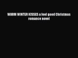 WARM WINTER KISSES a feel good Christmas romance novel [PDF Download] WARM WINTER KISSES a