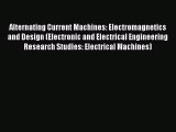 PDF Download Alternating Current Machines: Electromagnetics and Design (Electronic and Electrical