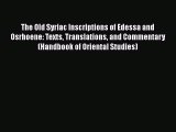 The Old Syriac Inscriptions of Edessa and Osrhoene: Texts Translations and Commentary (Handbook