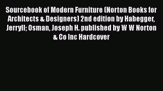 Sourcebook of Modern Furniture (Norton Books for Architects & Designers) 2nd edition by Habegger