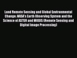 PDF Download Land Remote Sensing and Global Environmental Change: NASA's Earth Observing System