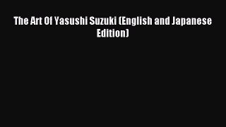 [PDF Download] The Art Of Yasushi Suzuki (English and Japanese Edition)# [Read] Full Ebook
