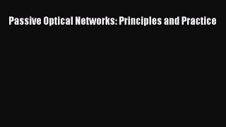 PDF Download Passive Optical Networks: Principles and Practice Download Full Ebook