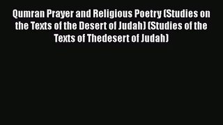 Qumran Prayer and Religious Poetry (Studies on the Texts of the Desert of Judah) (Studies of