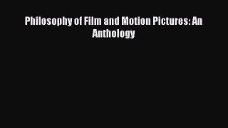 Read Philosophy of Film and Motion Pictures: An Anthology Ebook Free