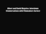 Read Albert and David Maysles: Interviews (Conversations with Filmmakers Series) Ebook Online