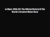 PDF Download Le Mans 1960-69: The Official History Of The World's Greatest Motor Race PDF Full