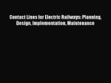 PDF Download Contact Lines for Electric Railways: Planning Design Implementation Maintenance