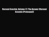 [PDF Download] Rurouni Kenshin Volume 27: The Answer (Rurouni Kenshin (Prebound))# [Read] Online