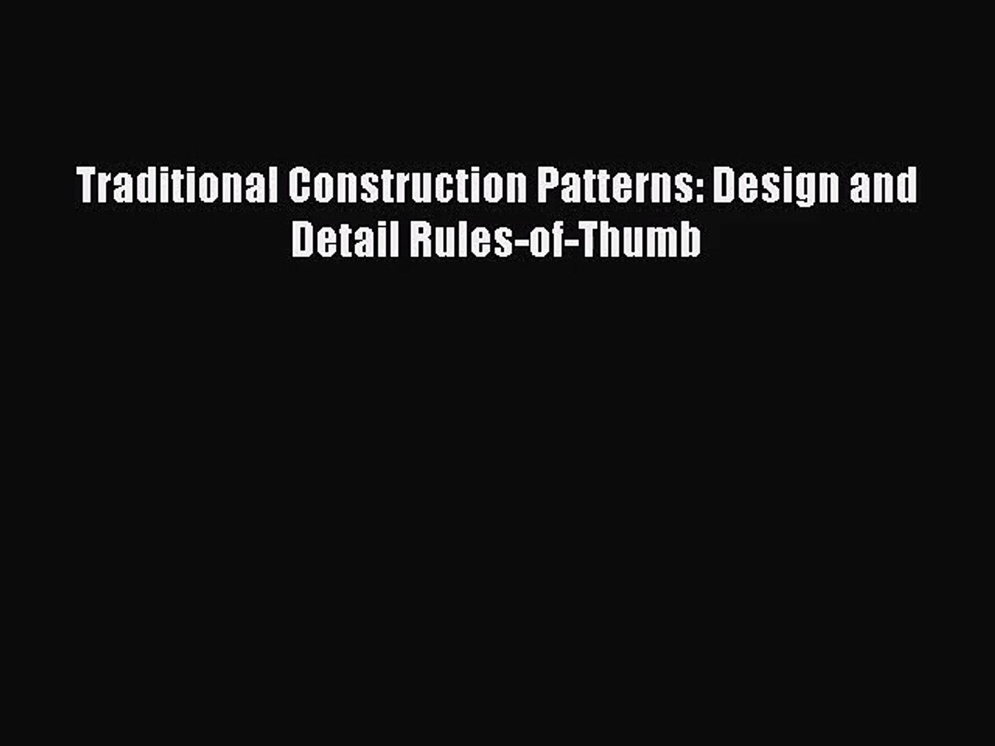 Traditional Construction Patterns: Design and Detail Rules-of-Thumb [PDF Download] Traditional
