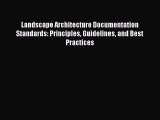 PDF Download Landscape Architecture Documentation Standards: Principles Guidelines and Best