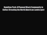 Hamilton Park: A Planned Black Community in Dallas (Creating the North American Landscape)