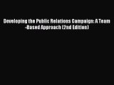 [PDF Download] Developing the Public Relations Campaign: A Team-Based Approach (2nd Edition)