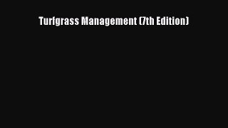 Turfgrass Management (7th Edition) [PDF Download] Turfgrass Management (7th Edition)# [PDF]