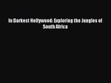 Download In Darkest Hollywood: Exploring the Jungles of South Africa PDF Online
