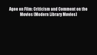 Download Agee on Film: Criticism and Comment on the Movies (Modern Library Movies) PDF Free