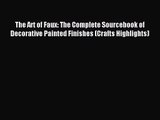 The Art of Faux: The Complete Sourcebook of Decorative Painted Finishes (Crafts Highlights)