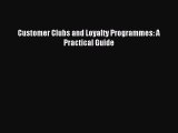 [PDF Download] Customer Clubs and Loyalty Programmes: A Practical Guide [Read] Online