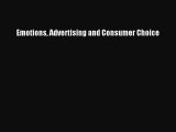[PDF Download] Emotions Advertising and Consumer Choice [Read] Online